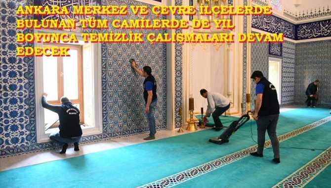 Ankara Büyükşehir, yıl boyunca sürekli tüm Camileri sık,sık temizleyecek