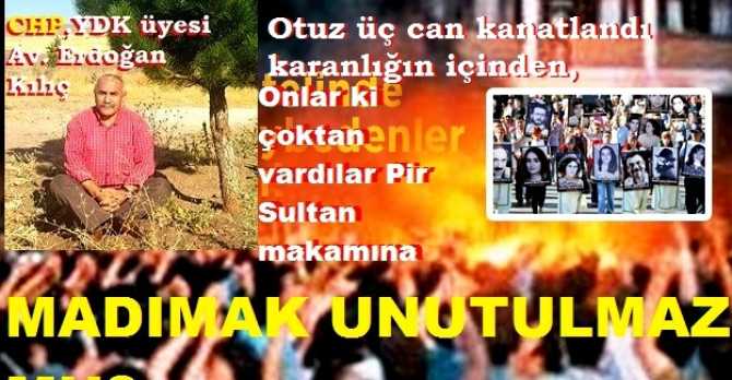 CHP, YDK üyesi Av. Erdoğan Kılıç’tan duygulu “MADIMAK” şiiri  : “Sevgi bizim dinimizdir” ve “Sivas’ın ışığı hiç sönmeyecek”