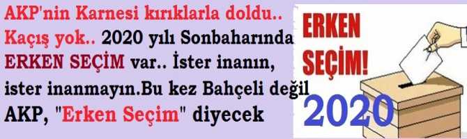 AKP'nin Karnesi kırıklarla doldu.. Kaçış yok.. 2020 yılı Sonbaharında ERKEN SEÇİM var.. İster inanın, ister inanmayın.Bu kez Bahçeli değil AKP, 