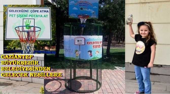 Gaziantep Büyükşehir Belediyesinden, geleceğe dönük bir proje daha uygulamaya konuldu : “Geleceğini çöpe atma, pet şişeni potaya at”