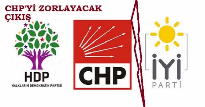 İYİ Parti'den, CHP'yi zora sokacak çıkış ; 