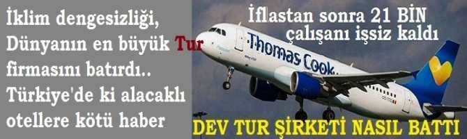 21 Bin çalışanı işsiz kaldı.. İklim dengesizliği, Dünyanın en büyük Tur firmasını batırdı.. Türkiye'de ki alacaklı otellere kötü haber