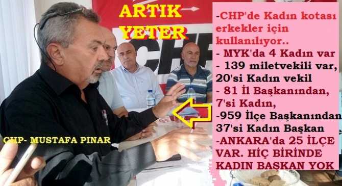 CHP’li Kadınlara “Devrimci duruş” çağrısı.. Adı CHP Ankara İl Başkan adaylığında geçen Mustafa Pınar’dan, CHP’li Kadınlara : “Kadın kotası erkekler için kullanılıyor.. Neredesiniz, neden sesiniz çıkmıyor?”