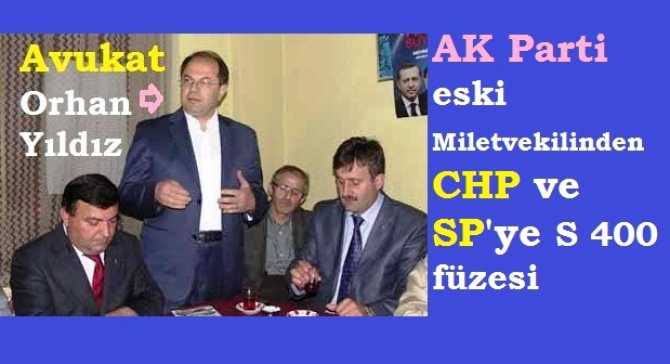 AK Parti Eski milletvekili Av. Orhan Yıldız yazdı : “CHP; Küreselci, burjuva partisi oldu”