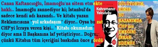 Kaftancıoğlu, İmamoğlu'na sitem etmekte haklı.. İmamoğlu zannediyor ki; İstanbul'da sadece kendi kazandı..CHP'yi İcraya veren Reklamcısına 