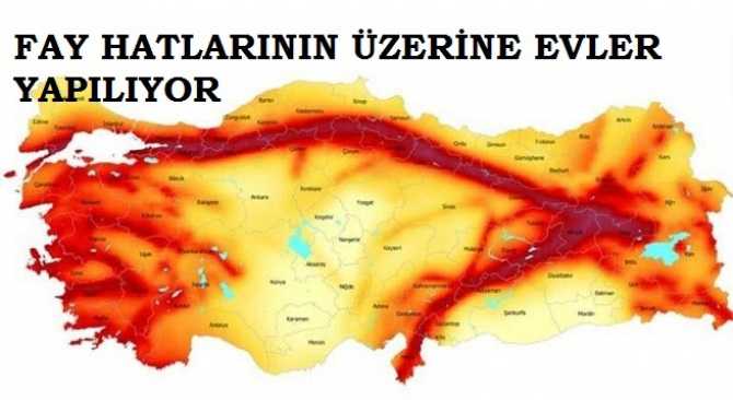 Türkiye'de ki Fay Haritası belli.. Belediyeler Fay hatlarını ciddiye almıyorlar ve Üzerlerine evler yaptırıyorlar.. Acilen Fay yasası çıkartılmalı