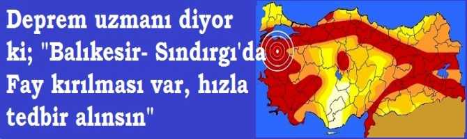 Deprem uzmanı diyor ki; 