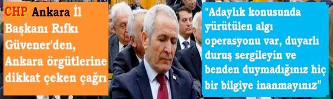 CHP Ankara İl Başkanı Rıfkı Güvener’den, Ankara örgütlerine dikkat çeken çağrı : 