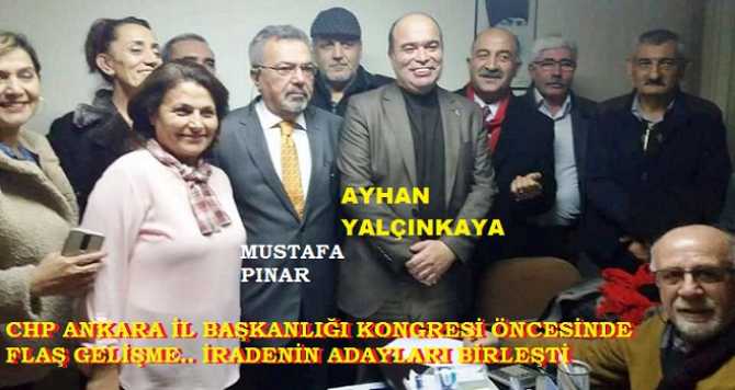 CHP Ankara İl Başkanlığı Kongresinde, flaş gelişme.. CHP içinde ki Devrimci-Sol Hareket iradesi, işaretli Adaya karşı güç birliği yaptı.. Adaylar; Mustafa Pınar ve Ayhan Yalçınkaya birleşti. Yalçınkaya İl Başkan Adayı