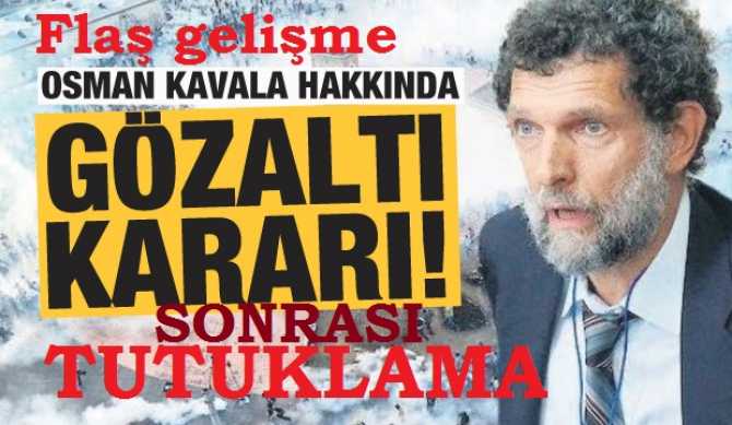 Osman Kavala'ya; 15 Temmuz Darbe girişimine katıldığı gerekçesi ile Tutuklama 