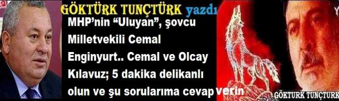 MHP’nin “Uluyan”, şovcu Milletvekili Cemal Enginyurt.. Cemal ve Olcay Kılavuz; 5 dakika delikanlı olun ve şu sorularıma cevap verin