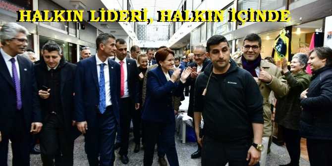 İşte; gerçek gündemin, gerçek lideri.. Meral Akşener halkın içinde : 