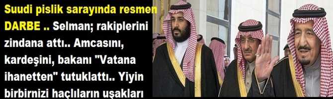 Suudi pislik Sarayında resmen DARBE.. Selman rakiplerini 