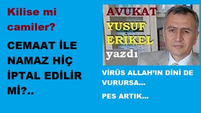 Ergenekon’un hafız Avukatı Yusuf Erikel’den, Diyanet İşlerine sert sitem : “Virüs; Allah’ın dinini de vuruyorsa pes artık.. Biraz kafa yorun ey Diyanet kadrosu.. Canlı yayınlarla cemaatle namaz kıldırmayı aklınız neden kesmiyor?”