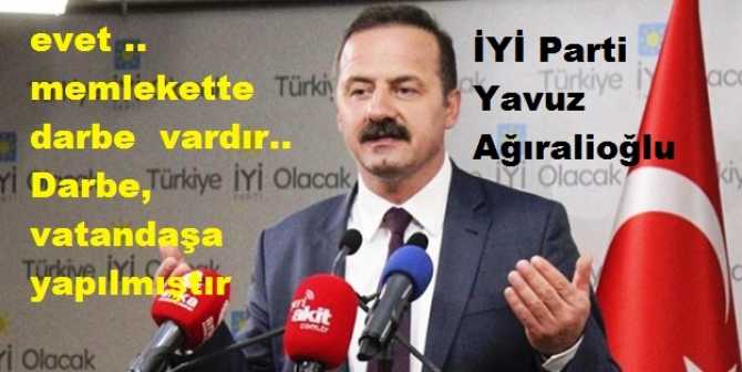 İYİ Parti : “Evet, memlekette darbe vardır.. Darbe mutfağa, dar gelirliye, emekliye, garibana yapılmıştır.. Yapan da bu iktidardır”