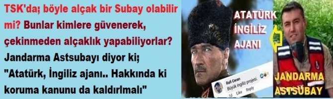 TSK'da; böyle alçak bir Subay olabilir mi? Bunlar kimlere güvenerek, çekinmeden alçaklık yapabiliyorlar? Jandarma Astsubayı diyor ki; 