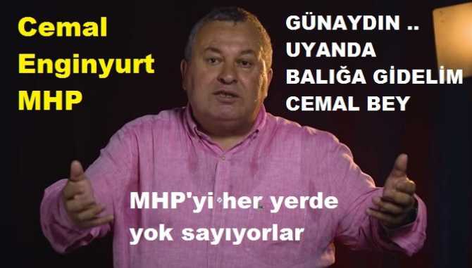 GÜNAYDIN CEMAL ENGİNYURT .. MHP'li Enginyurt sitem ediyor : 