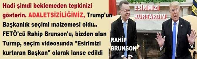 EVET İKTİDAR ŞİMDİ BUNA NE DİYECEK? Hadi şimdi beklemeden tepkinizi gösterin. ADALETSİZİLİĞİMİZ, Trump'un Başkanlık seçimi malzemesi oldu.. FETÖ'cü Rahip Brunson'u, bizden alan Turmp, seçim videosunda 