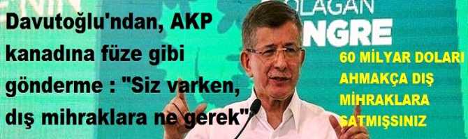 Davutoğlu'ndan, AKP kanadına füze gibi gönderme : 