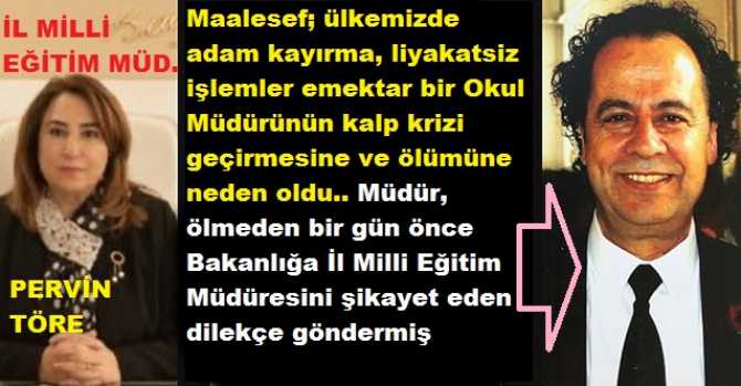 Ülkemizde adam kayırma ve liyaketsizliğe kızıp, İl Milli Eğitim Müdürü ile tartışan emektar Okul Müdürü, üzüntüsünden kalp krizi geçirip, hayatını kaybetti.. Ölümünden önce ise Bakanlığa şikayet dilekçesi göndermiş