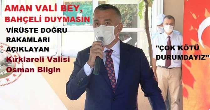 KIRKLARELİ VALİSİ DİYOR Kİ; 