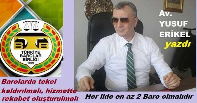 Hizmette rekabet, güzel işlere sebep olur.. Barolar da da rekabette en az 2 Baro ve 2 bin imza yerine 300 imza yeterli olmalıdır