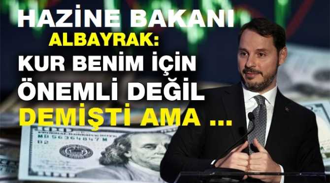 HAZİNE Bakanı Albayrak; 