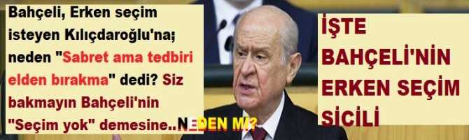 Bahçeli, Erken seçim isteyen Kılıçdaroğlu'na; neden 