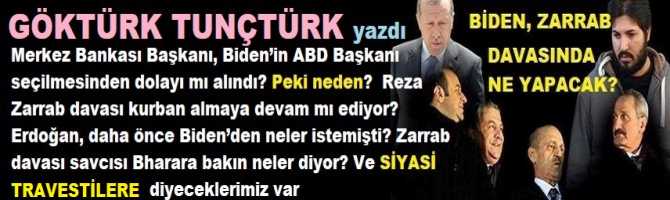 MB Başkanı, Biden’in ABD Başkanı seçilmesinden dolayı mı alındı? Peki neden? Zarrab davası kurban almaya devam mı ediyor? Erdoğan,Biden’den neler istemişti? Zarrab davası savcısı Bharara bakın neler diyor? Ve SİYASİ TRAVESTİLERE diyeceklerimiz var