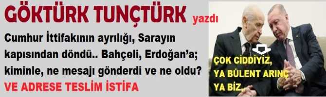 Cumhur İttifakının ayrılığı, Sarayın kapısından döndü.. Bahçeli, Erdoğan’a; kiminle, ne mesajı gönderdi ve ne oldu? VE ADRESE TESLİM İSTİFA