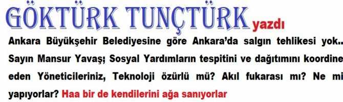 Ankara Büyükşehir'e göre; Ankara’da salgın tehlikesi yok.. Sayın Mansur Yavaş; Sosyal Yardımların tespitini ve dağıtımını koordine eden Yöneticileriniz, Teknoloji özürlü mü? Akıl fukarası mı? Ne mi yapıyorlar? Haa bir de kendilerini ağa sanıyorlar