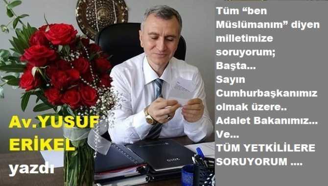 Ergenekon Avukatı Yusuf Erikel’den; ülkeyi yönetenlere çok zor soru : “Diyelim ki; yıl 2021 değil, yıl 611.. Peygamber efendimiz, zulüm görenlere ‘Türkiye’ye gidin, orada adil bir yönetim ve Adalet var’ der miydi?” 