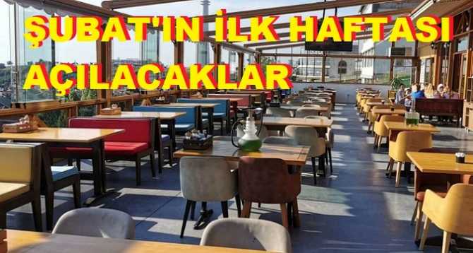 KAPALI OLAN KAFE VE RESTORANLAR, ŞUBAT'IN İLK HAFTASI AÇILACAK