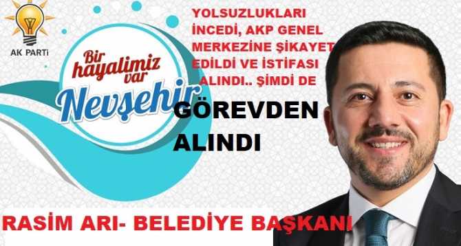 AKP'den İSİTFA ETMİŞTİ.. Nevşehir Belediye Başkanı Rasim Arı bugün İçişleri Bakanlığınca görevden alındı