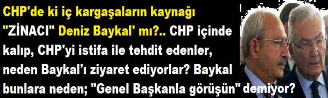 CHP'de ki iç kargaşaların kaynağı 