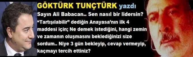 Sayın Ali Babacan.. Siz nasıl bir lidersin? “Tartışılabilir” dediğin Anayasa’nın ilk 4 maddesi için; Ne demek istediğini, hangi zemin ve zamanın oluşmasını beklediğinizi size sordum.. Niye 3 gün bekleyip, cevap vermeyip, kaçmayı tercih ettiniz? 