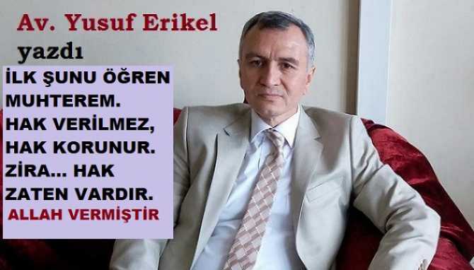 Ergenekon Avukatı Yusuf Erikel’den; AKP’nin İnsan Hakları Bildirgesine anlamlı tepki : “Bir de bu çıktı. ‘İnsan hakkı, hayvan hakkı’.. Allah zaten yarattığı her canlıya Haklarını vermiştir. Siz; kime ne veriyorsunuz? Görevinizi yapın, verilen hakları koruyun”