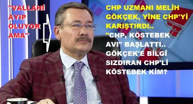 CHP Genel Merkezi’nde “KÖSTEBEK” mi var? CHP içinde ki bilgileri hızlı şekilde Melih Gökçek’e ileten Köstebek kim? Evet.. Köstebek avı başladı.. Peki, Melih Gökçek ne diyor?