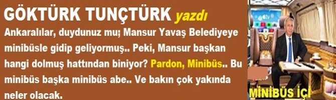 Ankaralılar, duydunuz mu; Mansur Yavaş Belediyeye minibüsle gidip geliyormuş.. Peki, Mansur başkan hangi dolmuş hattından biniyor? Pardon, Minibüs.. Bu minibüs başka minibüs abe.. Ve bakın çok yakında neler olacak.