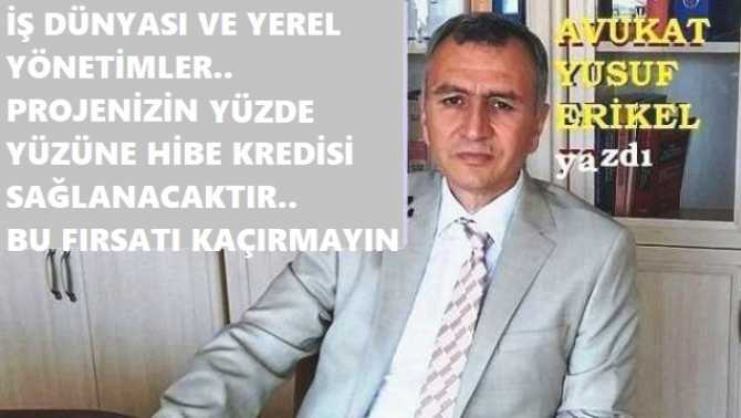 Ergenekon Davasının ünlü Avukatı Yusuf Erikel’den, İş dünyasına ve Yerel Yönetimlere süper fırsat.. Projesi olan herkese; yüzde yüz Milyonlarca Dolar hibe Kredisi kullandırma imkanı.. İşte detaylar 