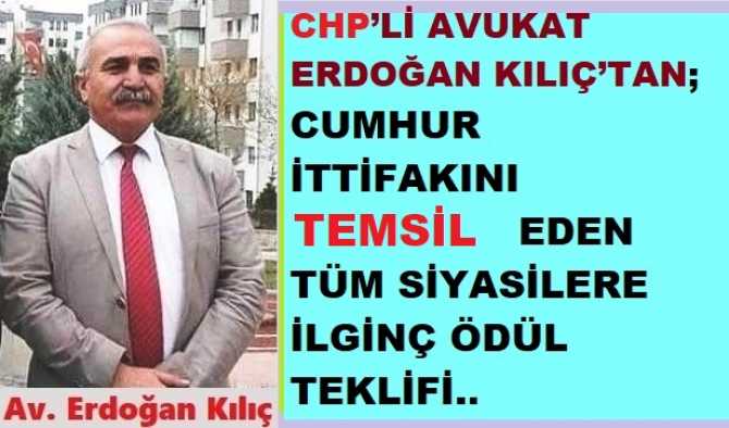 CHP’li Av. Erdoğan Kılıç’tan; Cumhur ittifakı yöneticileri ve milletvekillerine çok ilginç teklif : “1 ay ücretsiz izin ile yaşamayı başaran bir Siyasiye; ‘üstün yaşam ödülü’ olarak Bir takım elbise alacağım”