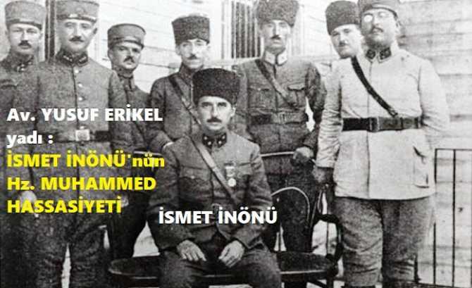 Ergenekon Avukatı Yusuf Erikel, İsmet İnönü’nün; cihan harbinde Hz. Muhammed’in hatıralarını; ağlarayarak nasıl kurtardığını yazdı ve Kılıçdaroğlu’na çok ilginç öneride bulundu..