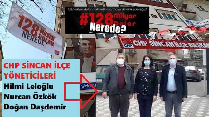 CHP Ankara- Sincan örgütü de, “128 Milyar dolar nerede?” Afişini astı ve Başkan Ömer Yılmaz : “Halkın gerçekleri öğrenmesi adına susmayacağız, haykıracağız, hesap soracağız” dedi