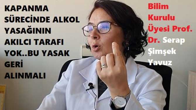 Bilim Kurulu Üyesi Prof. Dr. Serap Şimşek'ten, Alkol yasağına sert tepki : 