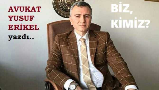 Av. Yusuf Erikel : “Tek sorunumuz; Allah’ın kulu olduğumuzu unutmak.. Allah’a kul olmayanların; ne kullara, ne de yaratılmışlara hiçbir faydası olmaz, zararı olur”