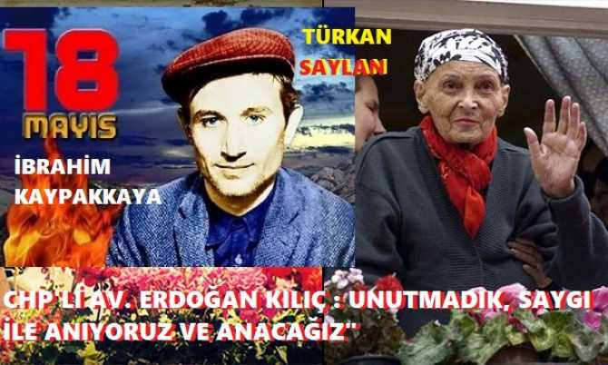 CHP’Lİ Av. Erdoğan Kılıç, Türkan Saylan ve İbrahim Kaypakkaya’yı unutmadı : “Hiç te unutmayacağız”