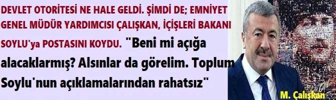 DEVLET OTORİTESİ NE HALE GELDİ. ŞİMDİ DE; EMNİYET GENEL MÜDÜR YARDIMCISI İÇİŞLERİ BAKANI SOYLU'ya POSTASINI KOYDU . 