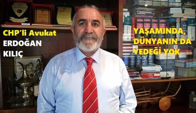 CHP’li Av. Erdoğan Kılıç : “Balkonda ardıç mı biter? O verimli tarlalara beton doldurduk. Çiçekler, böcekler öldü bir, bir.. Ağaçlar kurudu. Sanki dünyanın yedeği var”