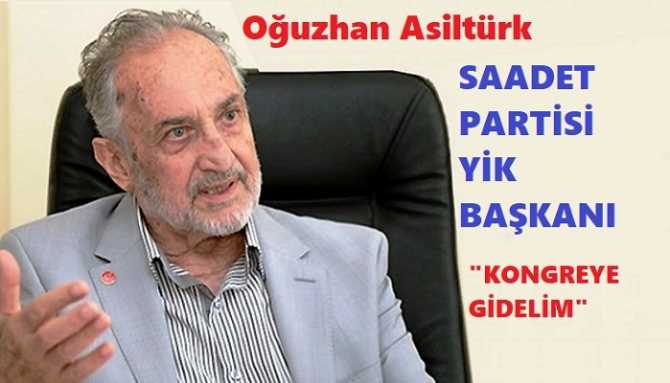 Oğuzhan Asiltürk, Saadet Partisini, Cumhur İttifakına pazarlamada son kumarını oynuyor : Mevcut yönetimi 'Sadece geçim derdini' düşünmekle suçlayarak, Kongre istiyor