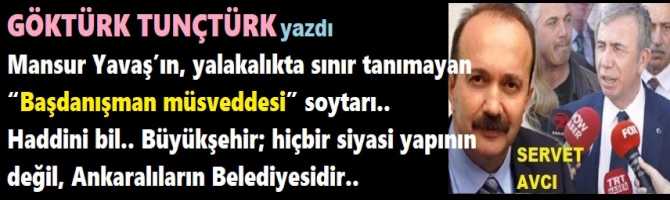 Mansur Yavaş’ın, yalakalıkta sınır tanımayan “Başdanışman müsveddesi” soytarı.. Haddini bil.. Büyükşehir; hiçbir siyasi yapının değil, Ankaralıların Belediyesidir..  